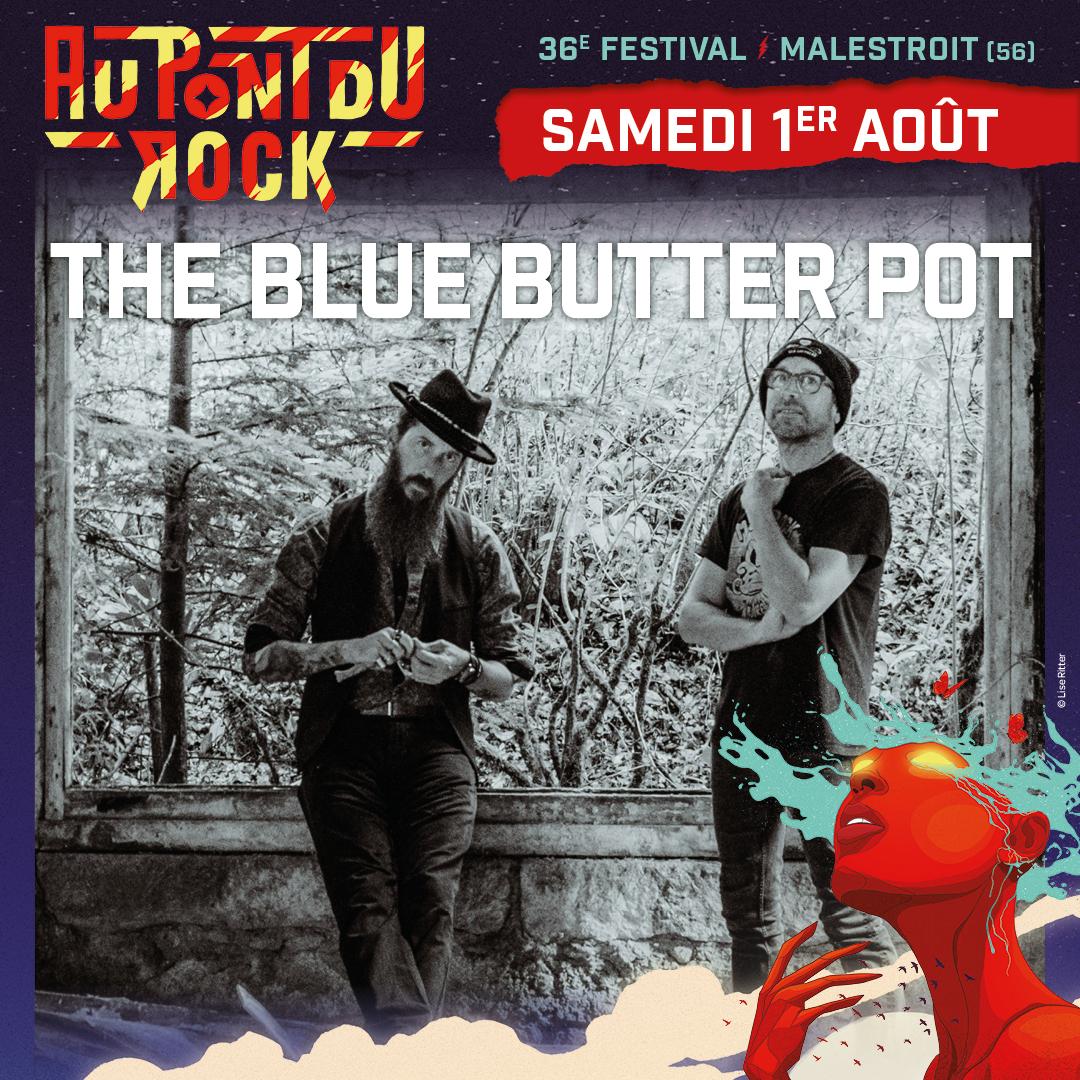 THE BLUE BUTTER POT - Festival Au Pont Du Rock
